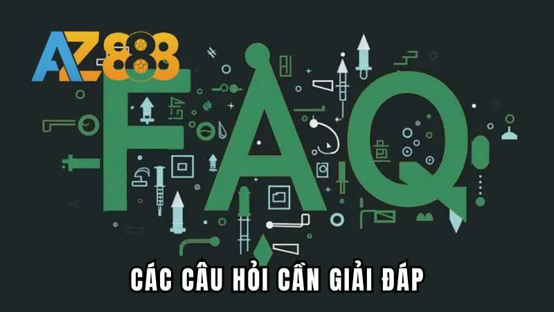 Các câu hỏi cần giải đáp