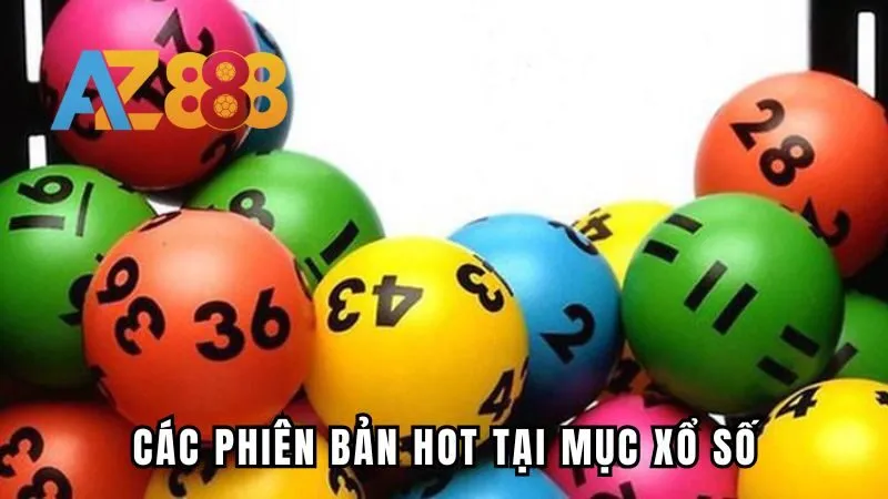 Các phiên bản hot tại chuyên mục xổ số hiện nay