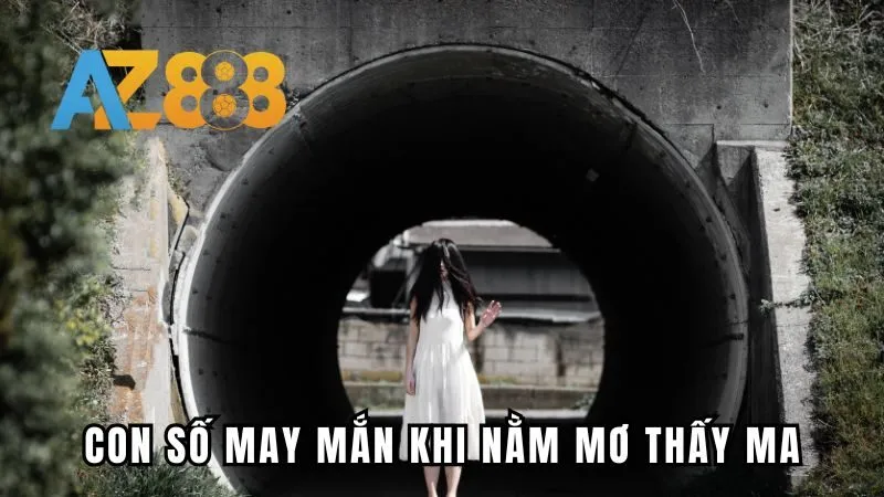 Những con số may mắn khi chiêm bao mơ thấy ma 