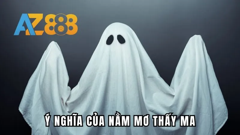 Ý nghĩa của việc chiêm bao nằm mơ thấy ma 